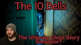The Ten Bells Ghost Story Horror Video Game Review and Lore