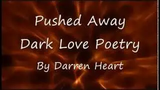 Dark Love Poetry - Pushed Away by Darren Heart