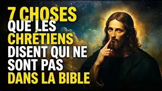 7 choses que les chrétiens disent qui ne sont PAS dans la Bible