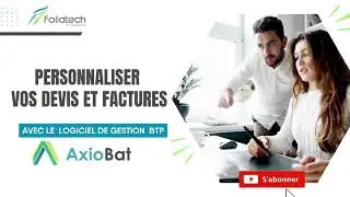 #18 Personnaliser ses devis et factures avec le logiciel de gestion BTP Axiobat
