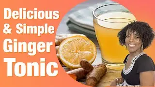 Immune Booster| Beautiful Skin| Ginger Tonic - benefits of ginger
