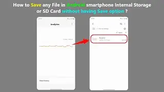 How to Save any File in Android smartphone Internal Storage or SD Card without having Save option ?