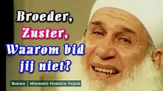 Broeder, Zuster, Waarom bid jij niet? ᴴᴰ| Sheikh Mohamed Hussein Yaqob
