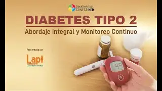 Sesi&oacute;n Virtual: Diabetes Mellitus Tipo 2 - Abordaje Integral y Monitoreo Continuo