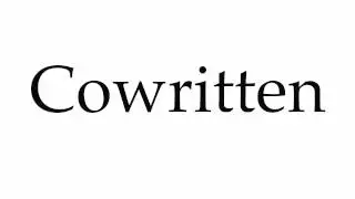 How to Pronounce Cowritten