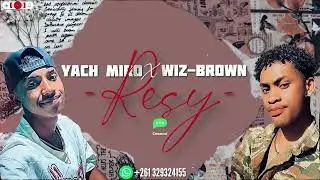 Wiz-Brown ft Yach Miro_-_Resy - (Official Music)