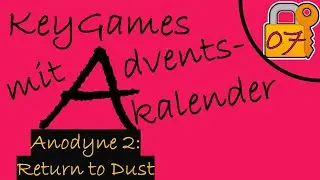 KeyGames mit A-DVENTSKALENDER | 07 | Anodyne 2: Return to Dust