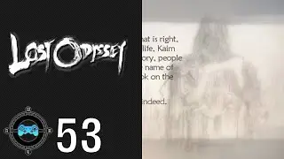 People Need to Learn to Leave - Blind Let's Play Lost Odyssey 53