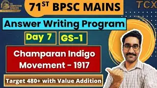 Champaran Movement | Day 7 | GS - 1 History | 71st BPSC Mains answer writing through PYQs #gandhiji