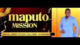-BISHOP JAMES KITHIIA [0713541800]