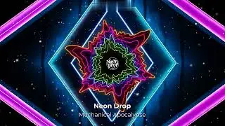 Neon Drop - Mechanical Apocalypse I Vol. 25