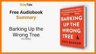 Barking Up the Wrong Tree by Eric Barker: 12 Minute Summary