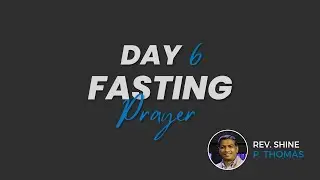 LIVE | Fasting Prayer | Day 6 | June 4, 2022 | Rev. Shine P Thomas