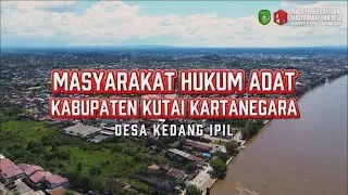 MHA - Masyarakat Hukum Adat Kabupaten Kutai Kartanegara (Desa Kedang Ipil) | By AK Kreatif
