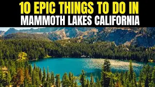 10 Epic Things To Do In Mammoth Lakes California