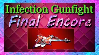 [Mythic] Final Encore | Infection Gunfight.