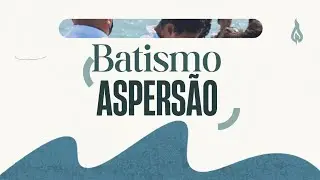 Batismo por aspers&atilde;o _ irm&atilde;o Marciano