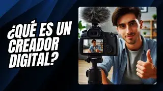 &iquest;Qu&eacute; es un Creador Digital?