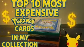 My Top 10 Most Expensive Pokemon Cards in 2025 