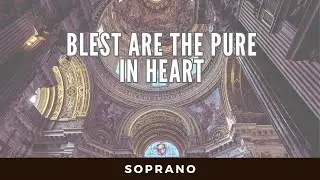 Blest Are the Pure In Heart - SAT vocal