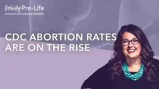 How to Win This Week | CDC Abortion Rates Are on the Rise | Episode 18