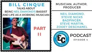 BILL CINQUE Talks Touring with Neil Diamond and Life as a Pro Musician (Part II) - Episode #4