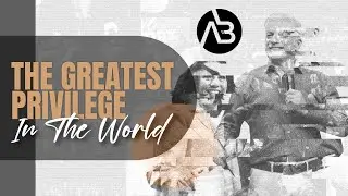 The Greatest Privilege in the World | Allan Bagg | Part 1