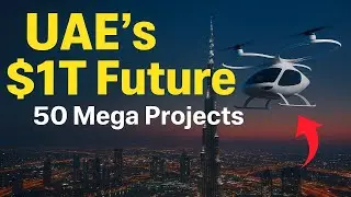 UAE's FUTURE Revealed 50 MASSIVE Megaprojects Changing Nation