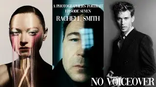A Photographer's Portrait | Ep 7 Rachell Smith (No Voiceover)