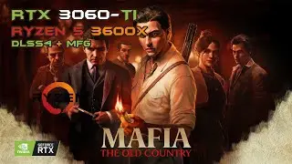 Mafia The Old Country | Epic Settings | DLSS4 + FG + MFG | RTX 3060 Ti 8GB | 4K,1440p,1080p