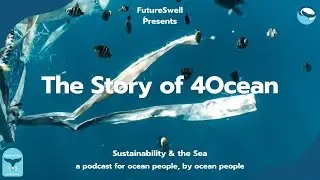 Building an ocean movement ft. 4Ocean founder Alex Schulze | Sustainability & The Sea Podcast