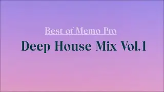 Best of Memo Pro - Deep House Mix Vol.1