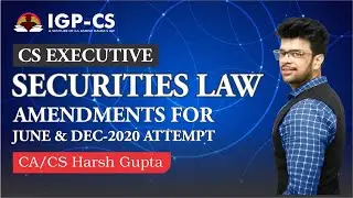 CS Executive | Securities Law | Amendments for June & Dec-2020 Attempt  by CA/CS Harsh Gupta