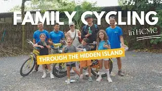 Family Cycling Through The Hidden Island In #hochiminhcity  | @jackfruitadventure  x @twinsonthego