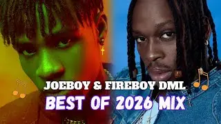 Best of Joeboy & Fireboy DML Mix 2026 - Smooth Love Songs & Chill Afrobeat Love Songs Playlist 