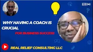 Why Having a Coach is Crucial for Business Success | Business Success | Real Relief Consulting LLC