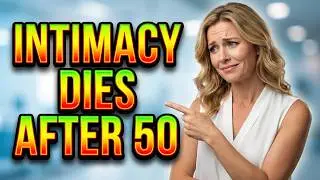 🔥 INTIMACY AFTER 50: THE CRISIS NO ONE TALKS ABOUT 💔🔥✨  💋