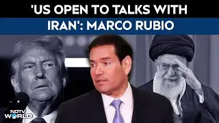 Trump Iran News | 'US Open To Talks With Iran’: Marco Rubio