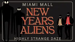 Highly Strange Daze: Inside Miami's Alien Encounter & UFO Invasion! Men in Black Experience! #ufo