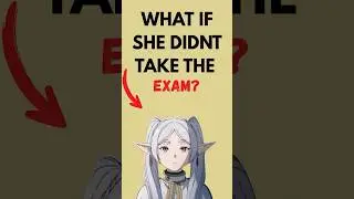 What If Frieren Never Joined the First-Class Mage Exam? | Frieren: Beyond Journey's End