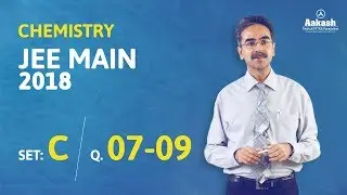 JEE Main 2018 Chemistry Answer Solution [Set C Q.07 To Q.09] 8th April Exam - Aakash Institute