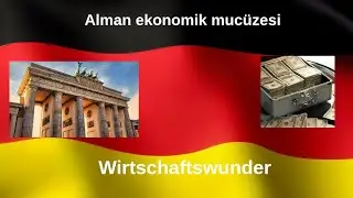 *Wirtschaftswunder (Alman ekonomik mucizesi ) Arkadaşlar videonun başlarında ses de sorun var &ouml;z&uuml;r
