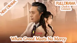 When Greed Meets No Mercy [Full Drama in Comment] #fsb79 #Dramabox 【2025 New version】