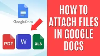 Как прикрепить файлы в Google Docs [Простое руководство]