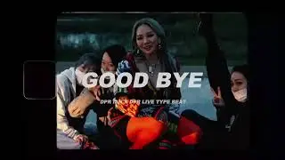 (FREE) DPR IAN X DPR LIVE Melodic Type Beat &ldquo;GOOD BYE&rdquo;
