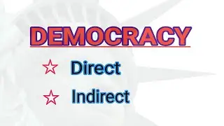 Democracy and it,s types // Direct and Indirect Democracy