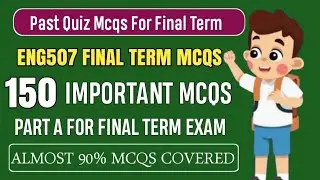 ENG507 MCQs Part 1 for Final Term Exam 2026 | Eng507 Final Term Preparation 2026 | Eng507 Quiz