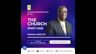 The Church (Part One) by Rev. Dr. Edwards (Sunday Morning Service : 09.02.2025)