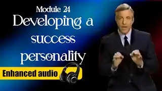 Module 24: Developing a success personality - Brian Tracy&acute;s Phoenix Seminar