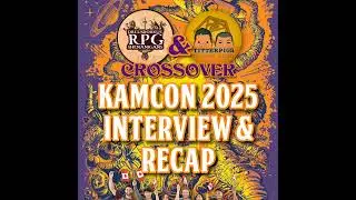 Special Episode KamCon 2025 Interview & Recap: With James Droucker and Tyler Carpenter
